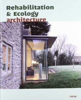 обложка книги Rehabilitation and Ecology Architecture книга Rehabilitation and Ecology Architecture, автор: Monsa (Editor)